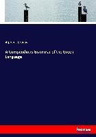 A Compendious Grammar of the Greek Language Crosby Alpheus