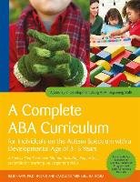 A Complete ABA Curriculum for Individuals on the Autism Spectrum with a Developmental Age of 3-5 Years: A Step-By-Step Treatment Manual Including Supp Knapp Julie