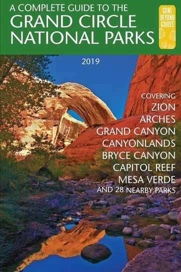A Complete Guide to the Grand Circle National Parks Henze Eric