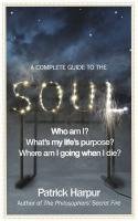 A Complete Guide to the Soul Harpur Patrick