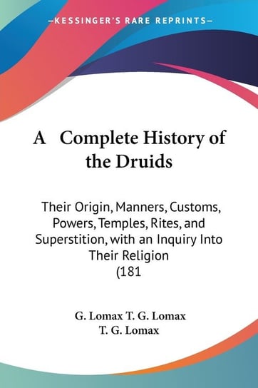 A   Complete History of the Druids T. G. Lomax