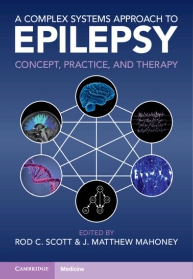 A Complex Systems Approach to Epilepsy: Concept, Practice, and Therapy Opracowanie zbiorowe