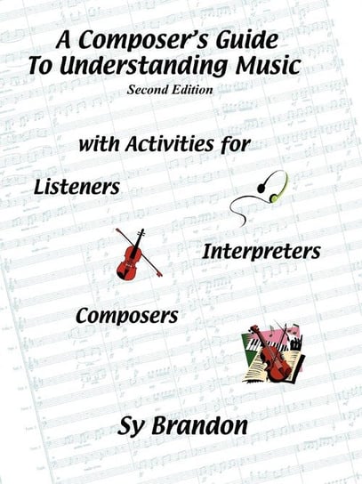 A Composer's Guide to Understanding Music Sy Brandon