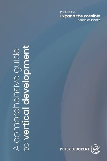 A comprehensive guide to vertical development Peter Bluckert