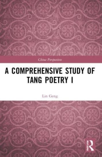 A Comprehensive Study of Tang Poetry I Geng Lin