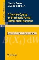 A Concise Course on Stochastic Partial Differential Equations Prevot Claudia, Rockner Michael