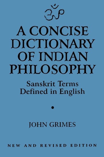 A Concise Dictionary of Indian Philosophy Grimes John A