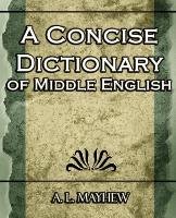 A Concise Dictionary of Middle English Mayhew A. L.