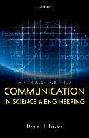A Concise Guide to Communication in Science and Engineering Foster David H.