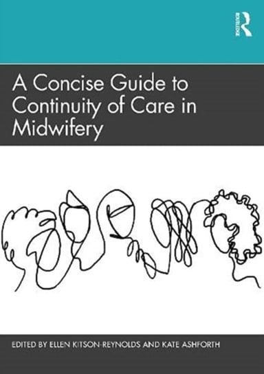 A Concise Guide to Continuity of Care in Midwifery Ellen Kitson-Reynolds