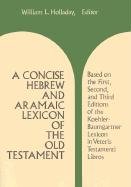 A Concise Hebrew and Aramaic Lexicon of the Old Testament Holladay William L.