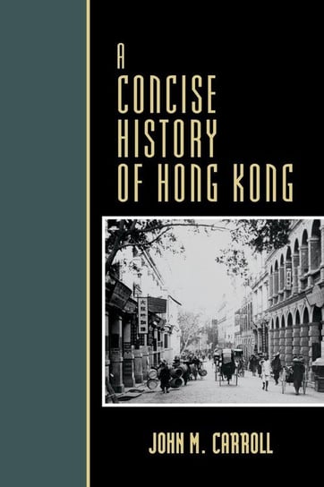 A Concise History of Hong Kong Carroll John M.