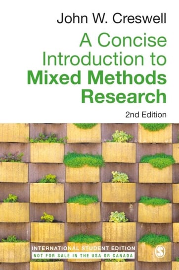 A Concise Introduction to Mixed Methods Research - International Student Edition John W. Creswell