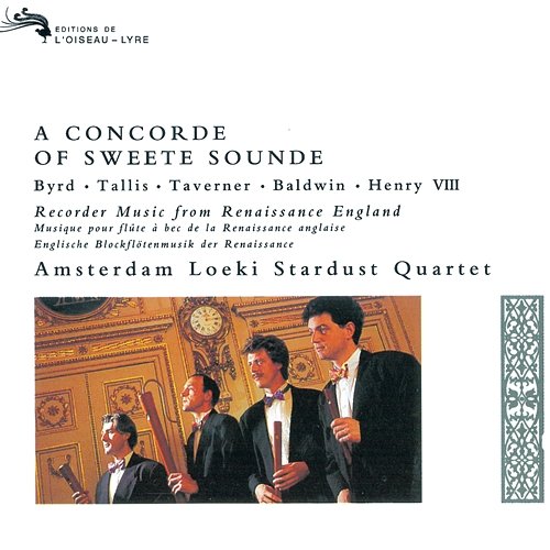 A Concorde of Sweete Sounde - Music by Byrd, Tallis, Taverner etc Amsterdam Loeki Stardust Quartet