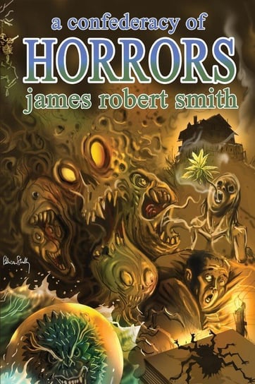 A Confederacy of Horrors Smith James Robert