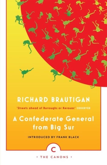 A Confederate General From Big Sur Brautigan Richard