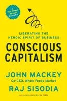 A Conscious Capitalism Mackey John, Sisodia Rajendra