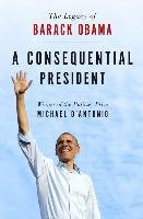 A Consequential President D'antonio Michael