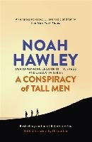 A Conspiracy of Tall Men Hawley Noah