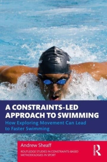 A Constraints-Led Approach to Swim Coaching Taylor & Francis Ltd.