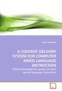 A CONTENT DELIVERY SYSTEM FOR COMPUTER AIDED LANGUAGE INSTRUCTION Mohaisen Shyma