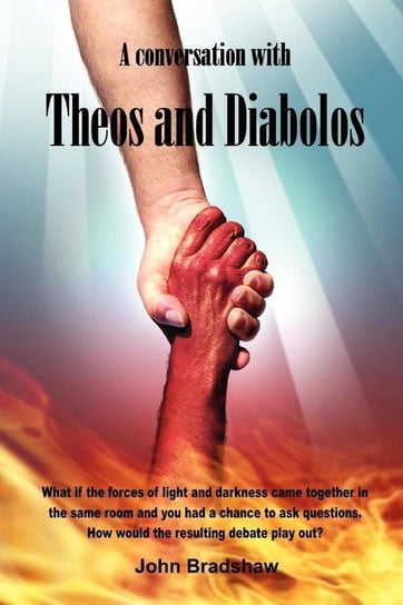 A Conversation with Theos and Diabolos Bradshaw John