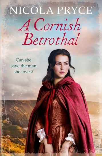 A Cornish Betrothal. A sweeping historical romance for fans of Bridgerton Nicola Pryce
