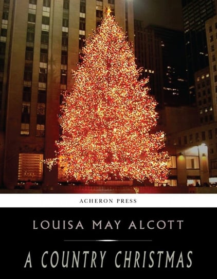 A Country Christmas Alcott May Louisa