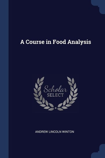 A Course in Food Analysis Winton Andrew Lincoln