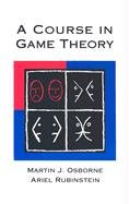 A Course in Game Theory Osborne Martin J., Rubinstein Ariel