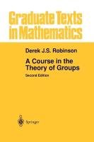 A Course in the Theory of Groups Robinson Derek J. S.