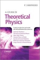 A Course in Theoretical Physics Shepherd John P.