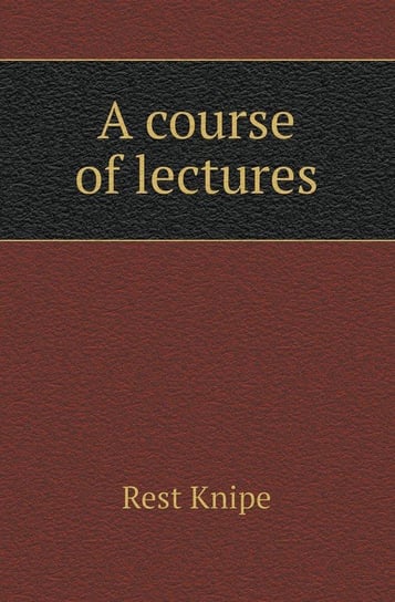 A Course of Lectures Knipe Rest
