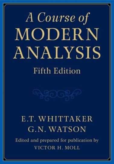 A Course of Modern Analysis E. T. Whittaker, G. N. Watson