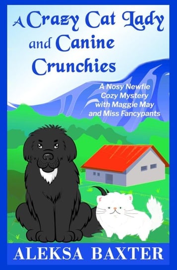 A Crazy Cat Lady and Canine Crunchies Baxter Aleksa
