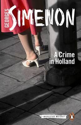 A Crime in Holland: Inspector Maigret #7 Simenon Georges