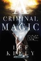 A Criminal Magic Kelly Lee