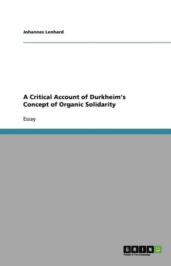 A Critical Account of Durkheim's Concept of Organic Solidarity Lenhard Johannes