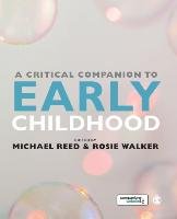 A Critical Companion to Early Childhood Walker Rosie, Reed Michael