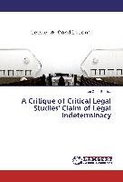 A Critique of Critical Legal Studies' Claim of Legal Indeterminacy Benitez Ian Carlo