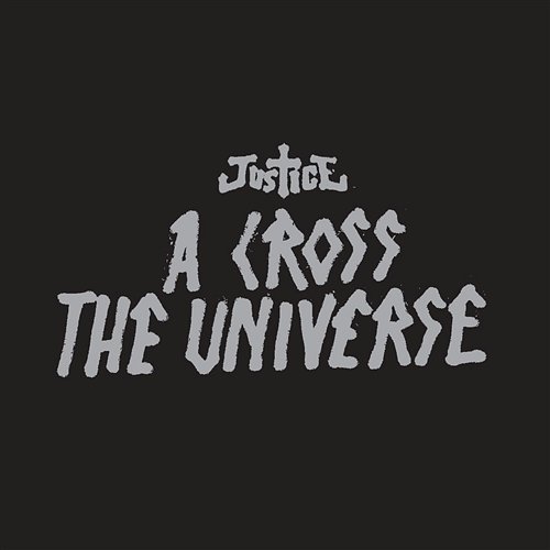 A Cross The Universe JUSTICE