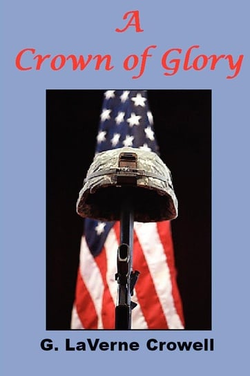 A Crown of Glory Crowell G. Laverne