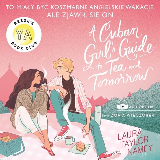 A Cuban Girl's Guide to Tea and Tomorrow Laura T. Namey
