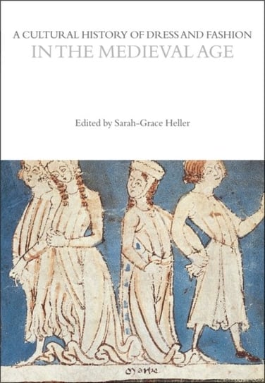 A Cultural History of Dress and Fashion in the Medieval Age Opracowanie zbiorowe