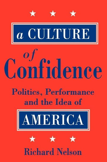 A Culture of Confidence Nelson Richard
