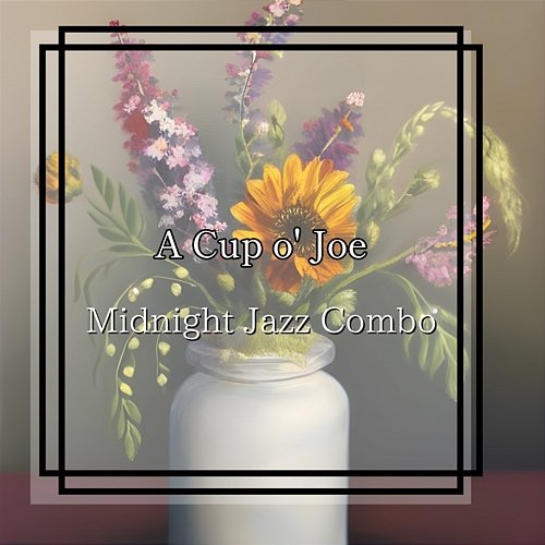 A Cup O' Joe Midnight Jazz Combo
