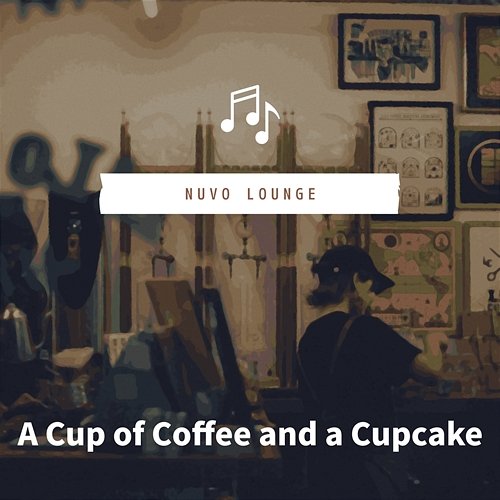 A Cup of Coffee and a Cupcake Nuvo Lounge