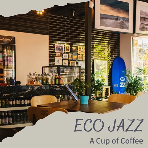 A Cup of Coffee Eco Jazz