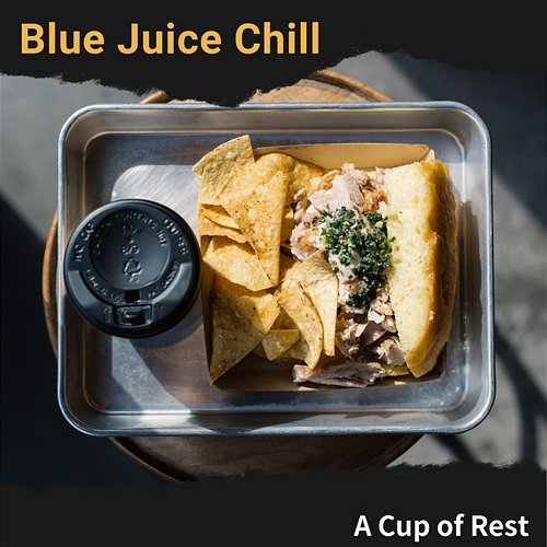A Cup of Rest Blue Juice Chill