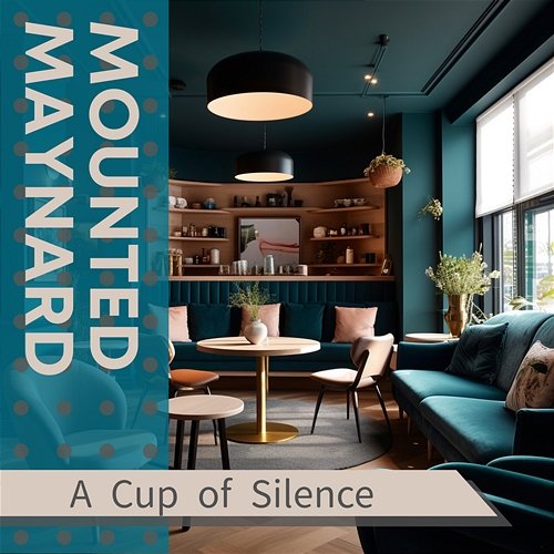 A Cup of Silence Mounted Maynard